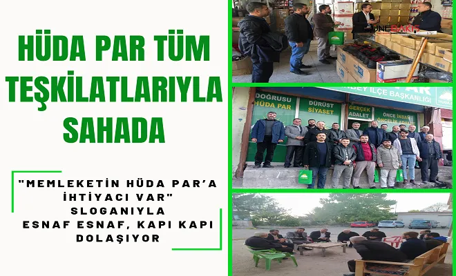 HÜDA PAR tüm teşkilatlarıyla sahada
