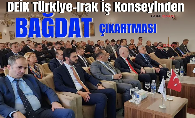 DEİK Türkiye-Irak İş Konseyinden Bağdat çıkartması