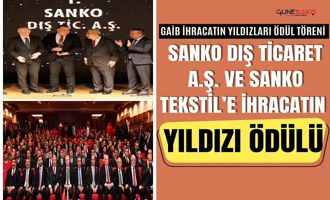 Sanko Dış Ticaret A.Ş. ve Sanko Tekstil’e İhracatın Yıldızı Ödülü