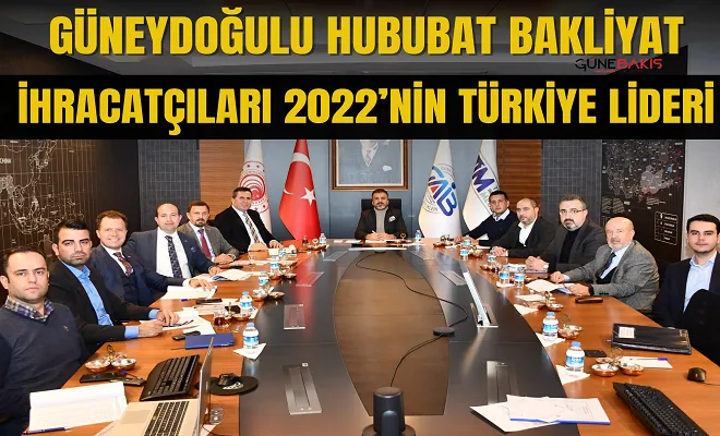 Güneydoğulu Hububat Bakliyat İhracatçıları 2022’nin Türkiye lideri