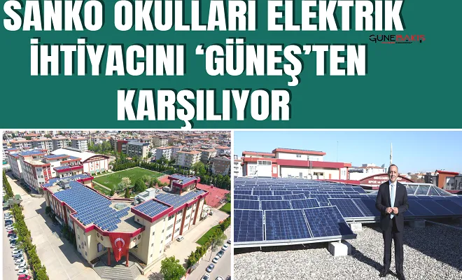 Sanko Okulları elektrik ihtiyacını ‘Güneş’ten karşılıyor