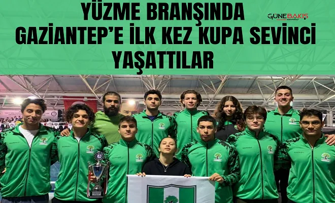 Yüzme branşında Gaziantep’e ilk kez kupa sevinci yaşattılar