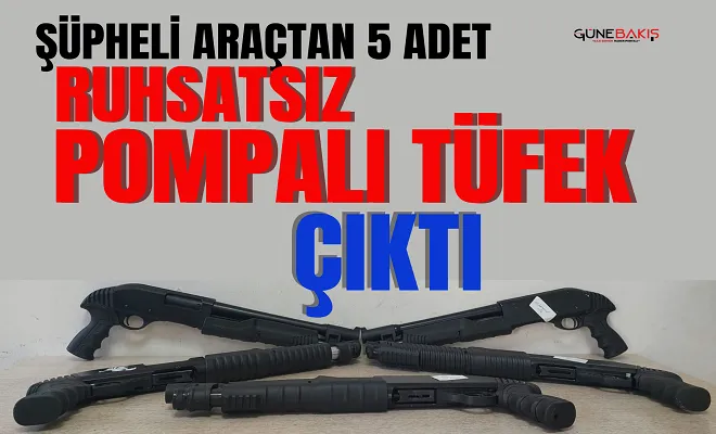 Şüpheli araçtan 5 adet ruhsatsız tüfek çıktı