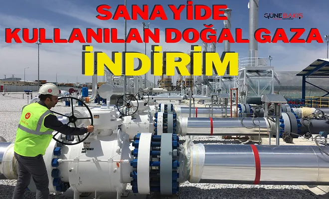 Sanayide kullanılan doğal gaza indirim