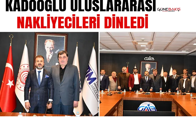 Kadooğlu uluslararası nakliyecileri dinledi