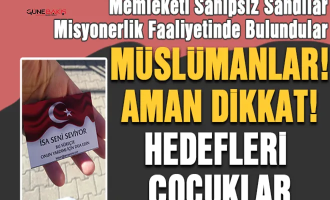 Kahramanmaraş'ta depremi fırsat bilen misyonerler türedi