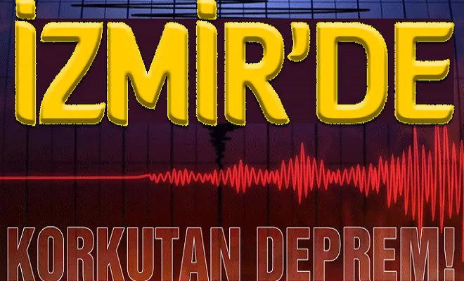 İzmir'de korkutan deprem