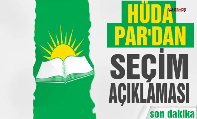 HÜDA PAR'dan seçim açıklaması
