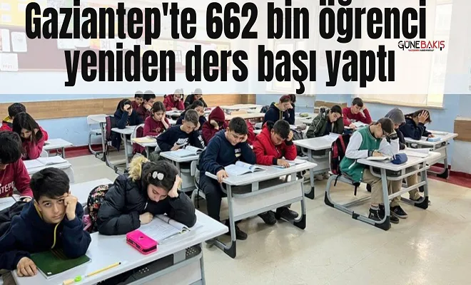 Gaziantep'te 662 bin öğrenci yeniden ders başı yaptı