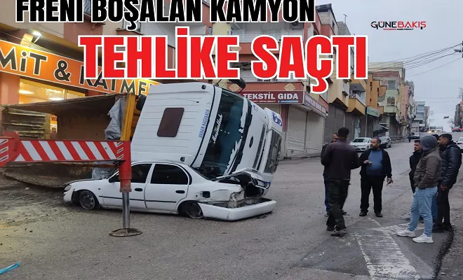 Freni boşalan kamyon tehlike saçtı