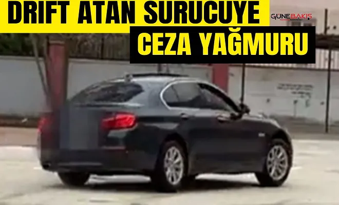 Gaziantep’te drift atan sürücüye ceza yağmuru