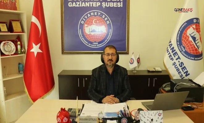 Diyanet-Sen Gaziantep Şube Başkanı Göral: Ramazan fırsatını iyi değerlendirelim