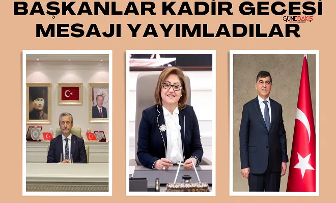 Başkanlar Kadir Gecesi mesajı yayımladılar