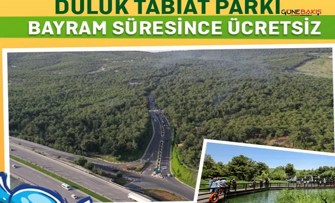 Dülük Tabiat Parkı, bayram süresince ücretsiz olacak