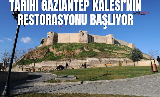 Tarihi Gaziantep kalesi’nin restorasyonu başlıyor