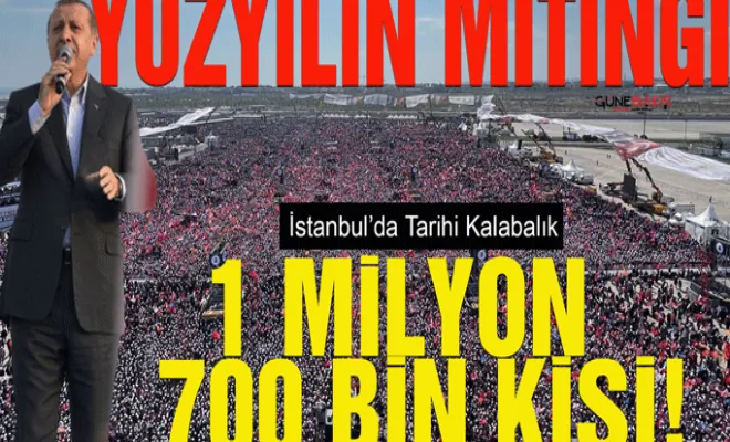 Cumhurbaşkanı Erdoğan: Mitinge 1 milyon 700 bin katılım var!