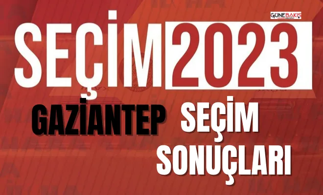 Gaziantep seçim sonuçları