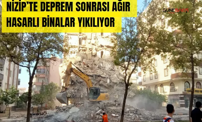 Nizip’te deprem sonrası kontrollü hasarlı bina yıkımına başlandı