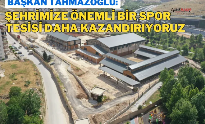 Başkan Tahmazoğlu: Şehrimize önemli bir spor tesisi daha kazandırıyoruz