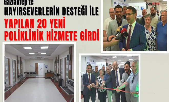 Hayırseverlerin desteği ile yapılan 20 yeni poliklinik hizmete girdi