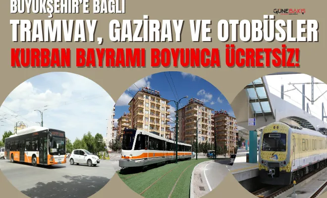 Büyükşehir’e bağlı tramvay, gaziray ve otobüsler kurban bayramı boyunca ücretsiz!