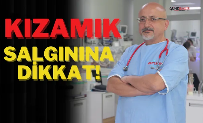 Kızamık salgınına dikkat!