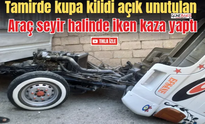Tamirde kupa kilidi açık unutulan araç seyir halinde iken kaza yaptı