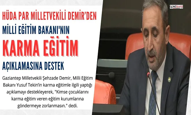 HÜDA PAR Milletvekili Demir’den Milli Eğitim Bakanı'nın karma eğitim açıklamasına destek