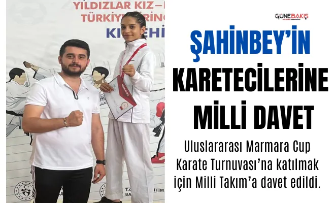 Şahinbey’in Karetecilerine Milli davet