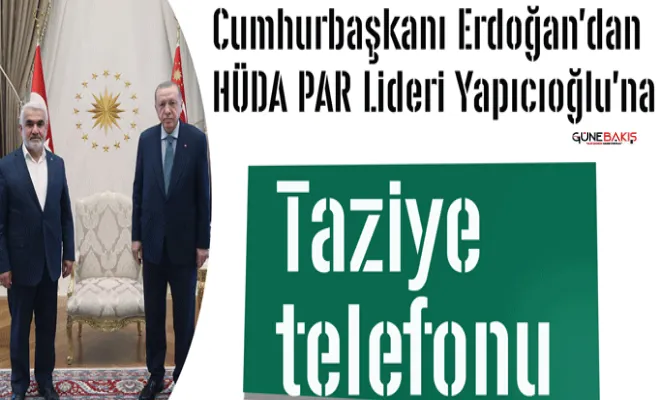 Cumhurbaşkanı Erdoğan'dan Yapıcıoğlu'na taziye telefonu!