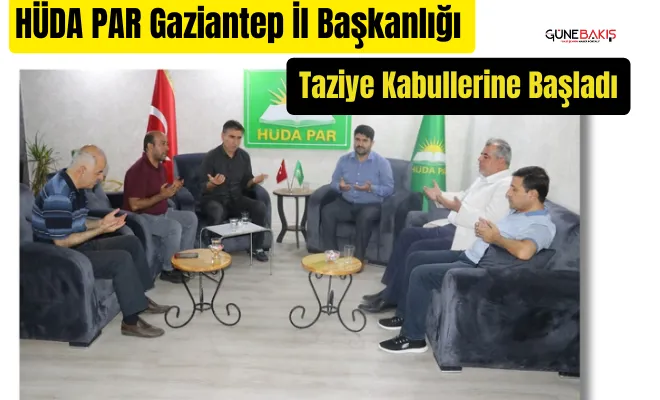 HÜDA PAR Gaziantep İl Başkanlığı taziye kabullerine başladı