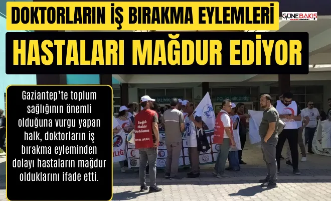 Doktorların iş bırakma eylemleri hastaları mağdur ediyor