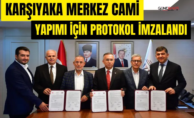 Karşıyaka Merkez Cami yapımı için protokol imzalandı
