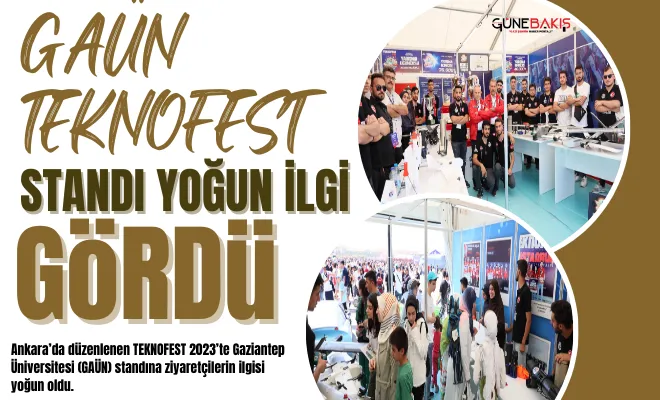 GAÜN Teknofest standı yoğun ilgi gördü