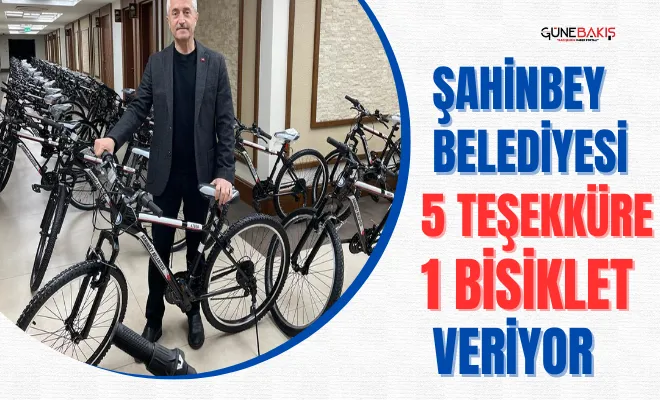 Şahinbey Belediyesi 5 teşekküre 1 bisiklet veriyor