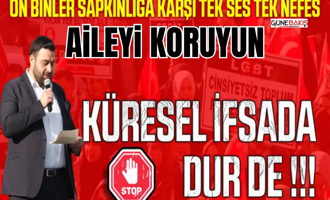 Sapkınlığın dayatılmasına her kesimden ortak tepki: Aileyi koruyun!