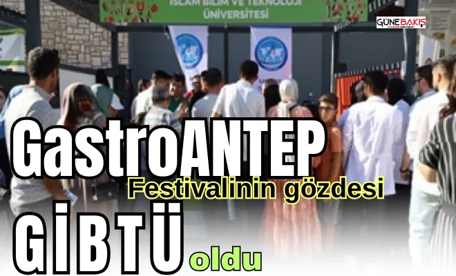 GastroANTEP Festivalinin gözdesi GİBTÜ oldu