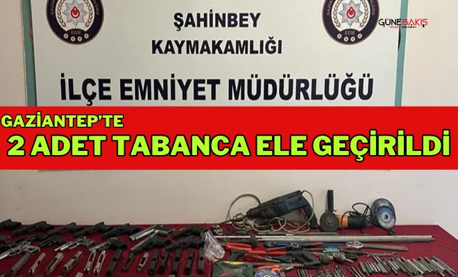 Gaziantep’te 2 adet tabanca ele geçirildi