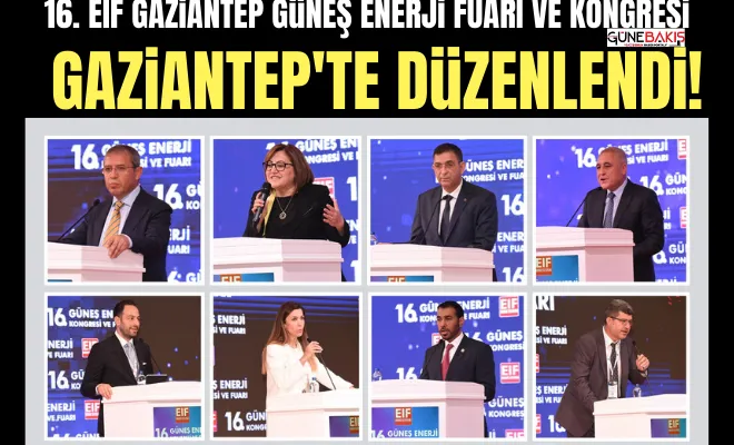 16. EIF Gaziantep Güneş Enerji Fuarı ve Kongresi Gaziantep'te düzenlendi!