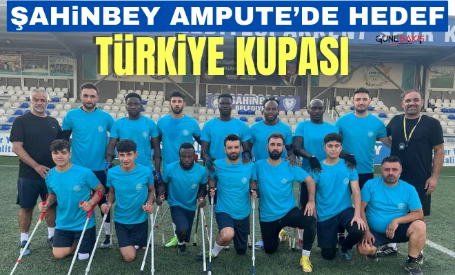 Şahinbey Ampute’de hedef Türkiye Kupası