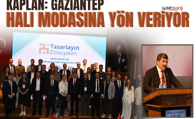Kaplan: Gaziantep halı modasına yön veriyor