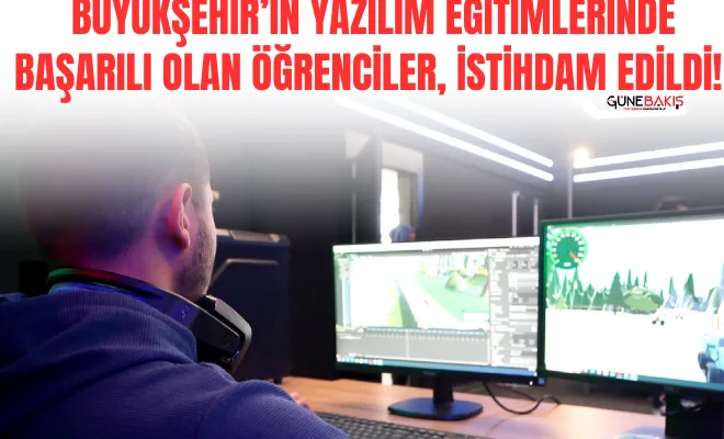 Büyükşehir’in yazılım eğitimlerinde başarılı olan öğrenciler, istihdam edildi! 