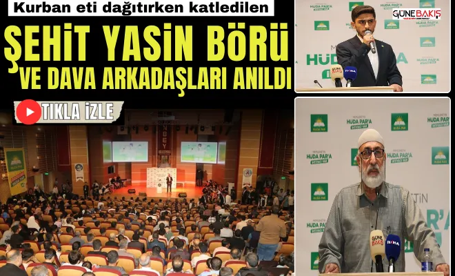 Kurban eti dağıtırken katledilen Şehit Yasin Börü ve dava arkadaşları anıldı
