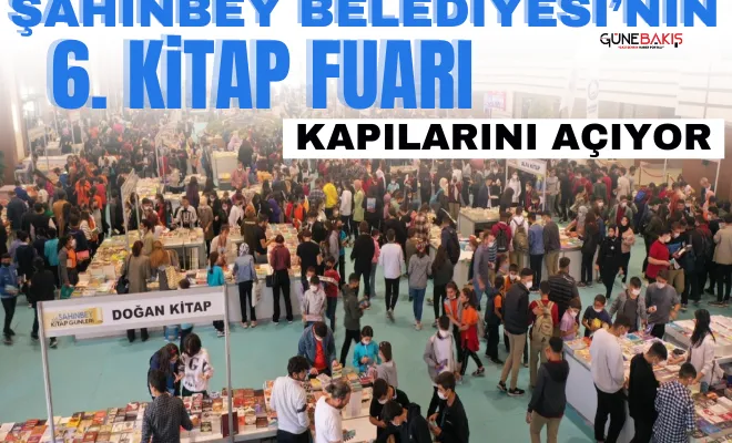Şahinbey Belediyesi’nin 6. Kitap Fuarı kapılarını açıyor