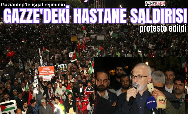 Gaziantep’te işgal rejiminin Gazze'deki hastane saldırısı protesto edildi