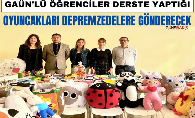 GAÜN’lü öğrenciler derste yaptığı oyuncakları depremzedelere gönderecek