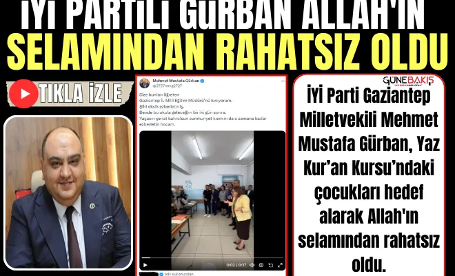 İYİ Partili Gürban Allah'ın selamından rahatsız oldu