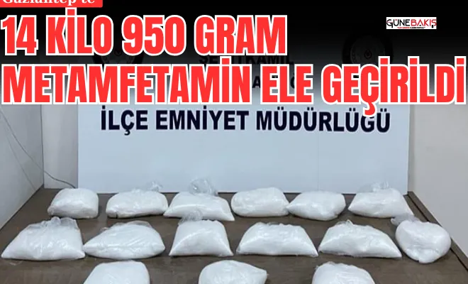 Gaziantep'te 14 kilo 950 gram metamfetamin ele geçirildi