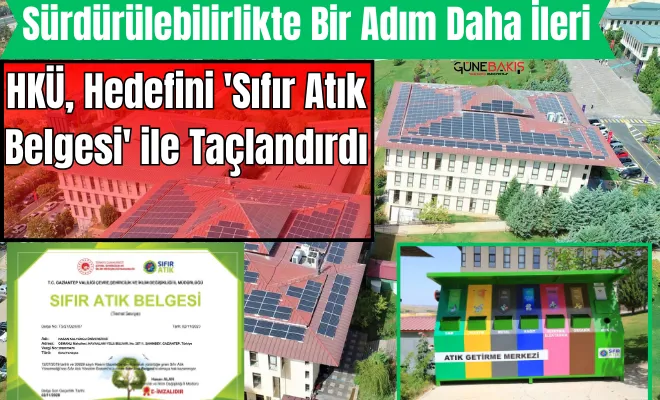 HKÜ, ‘Sürdürülebilirlikte Bir Adım Daha İleri’ Hedefini 'Sıfır Atık Belgesi' ile Taçlandırdı!