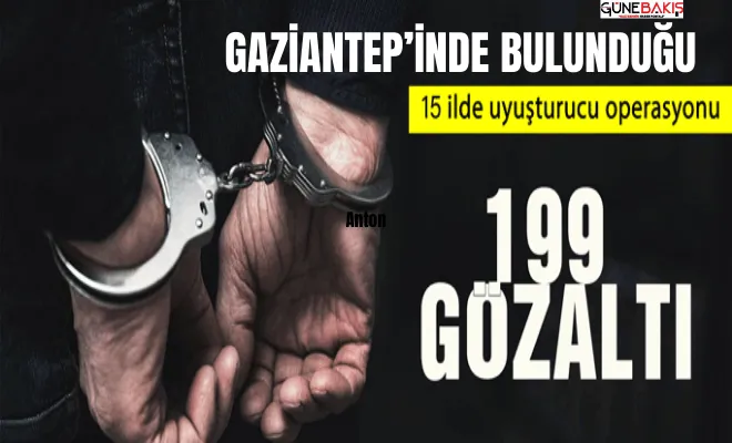 15 ilde 'narkogüç' operasyonu: 199 gözaltı